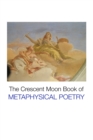 Image for The Crescent Moon Book of Metaphysical Poetry