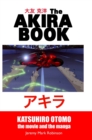 Image for The Akira Book : Katsuhiro Otomo: The Movie and the Manga