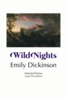 Image for Wild Nights : Selected Poems: Large Print Edition