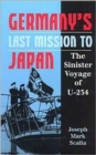 Image for Germany&#39;s last mission to Japan  : the sinister voyage of U-234