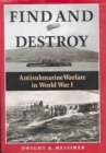 Image for Find and destroy  : antisubmarine warfare in World War I