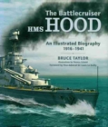 Image for The battlecruiser HMS Hood  : an illustrated biography, 1916-1941