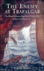 Image for Enemy at Trafalgar, The: Eyewitness Narratives, Dispatches and Letters from the French and Spanish