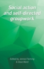 Image for Social Action and Self-Directed Groupwork