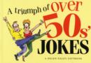 Image for A Triumph of Over 50&#39;s Jokes