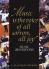 Image for Music is the Voice of All Sorrow, All Joy : Music Quotations