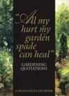 Image for All My Hurt My Garden Spade Can Heal : Gardening Quotations