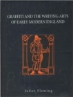 Image for Graffiti and the writing arts of early modern England