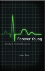 Image for Forever young  : a cultural history of longevity