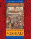Image for The empire of the great Mughals  : history, art and culture