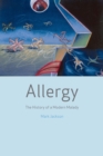Image for Allergy  : the history of a modern malady