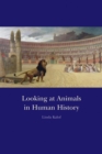 Image for Looking at animals in human history