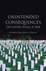 Image for Unintended consequences: the United States at war