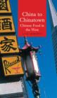 Image for China to Chinatown: Chinese food in the West