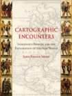 Image for Cartographic encounters: indigenous peoples and the exploration of the New World