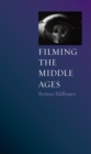 Image for Filming the Middle Ages