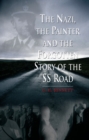 Image for The Nazi, the painter, and the forgotten story of the SS road