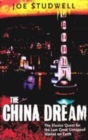 Image for The China dream  : the elusive quest for the greatest untapped market on Earth