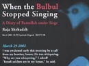 Image for When the Bulbul stopped singing  : a diary of Ramallah under siege