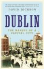 Image for Dublin  : the making of a capital city