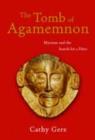 Image for The tomb of Agamemnon  : Mycenae and the search for a hero