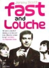 Image for Fast &amp; louche  : confessions of a flagrant sinner
