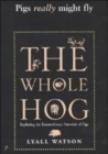 Image for The whole hog  : exploring the extraordinary potential of pigs