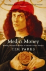 Image for Medici money  : banking, metaphysics, and art in fifteenth-century Florence