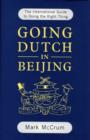 Image for Going Dutch in Beijing  : the international guide to doing the right thing