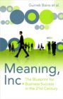 Image for Meaning Inc.  : the blueprint for business success in the 21st century