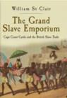 Image for The grand slave emporium  : Cape Coast Castle and the British slave trade