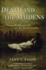 Image for Death and the maidens  : Fanny Wollestonecraft and the Shelley circle