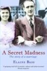 Image for A secret madness  : the story of a marriage