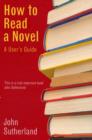 Image for How to read a novel  : a user&#39;s guide
