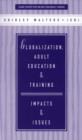 Image for Globalization, adult education and training  : impacts and issues