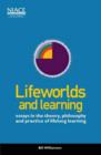 Image for Lifeworlds and learning  : essays in the theory, philosophy and practice of lifelong learning