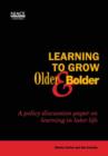 Image for Learning to grow older &amp; bolder  : a policy paper on learning in later life