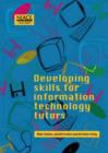 Image for Developing skills for information technology tutors  : an open learning pack for tutors of information technology