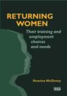 Image for Returning women  : their training and employment choices and needs