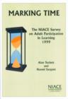 Image for Marking Time : The NIACE Survey on Adult Participation in Learning 1999