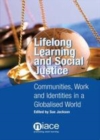 Image for Lifelong learning and social justice: communities, work and identities in a globalised world