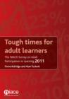 Image for Tough times for adult learners: the NIACE survey on adult participation in learning 2011