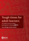 Image for Tough times for adult learners: the NIACE survey on adult participation in learning 2011