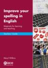 Image for Improve your spelling in English: materials for learning and teaching. (Teacher&#39;s guide)