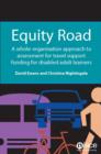 Image for Equity Road: A Whole-Organisation Approach to Assessment for Travel Support Funding for Disabled Learners