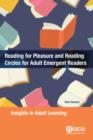 Image for Reading for pleasure and reading circles for adult emergent readers: insights in adult learning