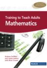 Image for Training to teach adults mathematics