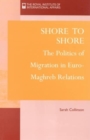 Image for Shore to Shore : The Politics of Migration in Euro-Maghreb Relations