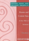 Image for Russia and Central Asia : A New Web of Relations