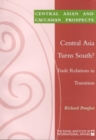 Image for Central Asia Turns South? : Trade Relations in Transition
